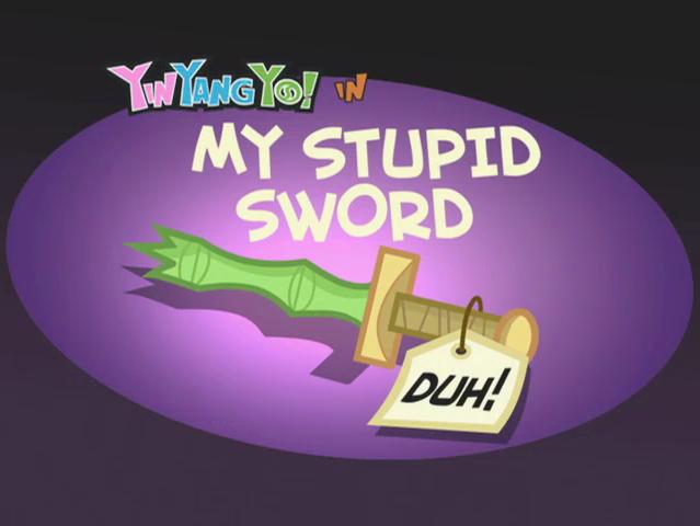 My Stupid Sword - Yin Yang Yo! Wiki - Master Yo, Episodes