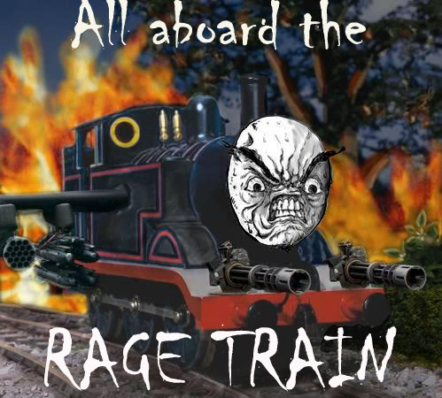 All-aboard-the-rage-train.jpg