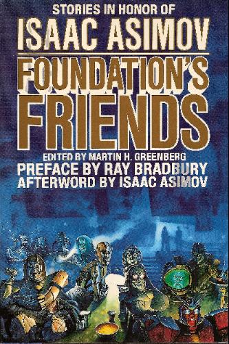 Foundations Friends: Stories in Honor of Isaac Asimov by