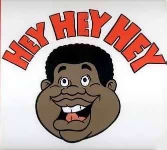 HEY HEY hey hey:
