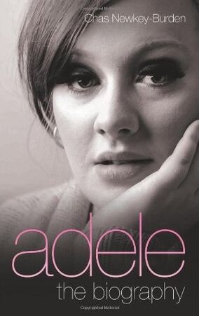 Adele: The Biography (Chas Newkey-Burden book) - Adele Wiki
