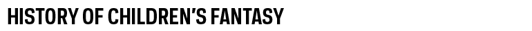 HistoryOf ChildrensFantasy GuidedTour Header