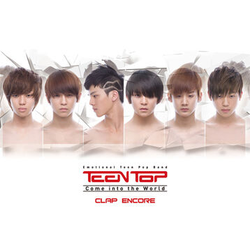 Teen-top-come-into-the-world-clap-encore