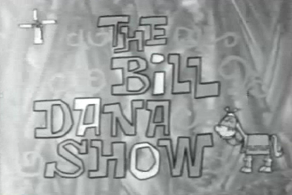The Bill Dana Show [1963-1965]