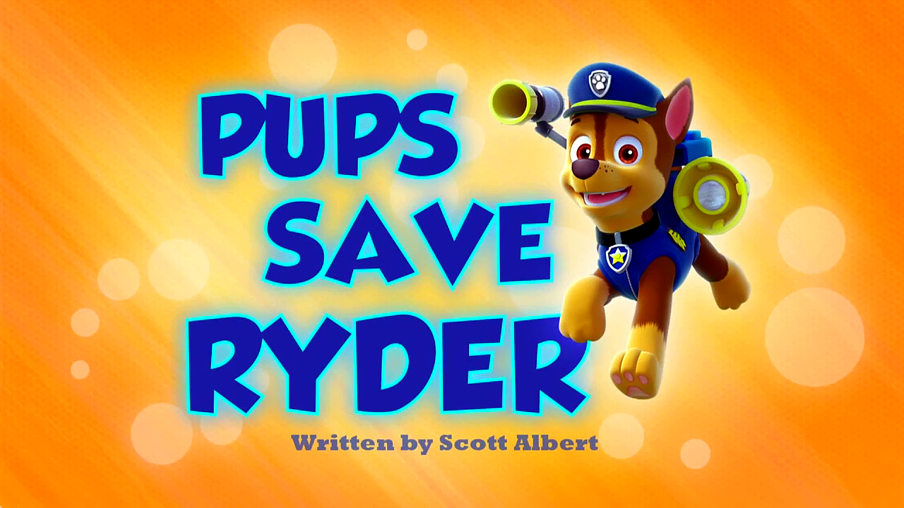 Pups Save Ryder - PAW Patrol Wiki