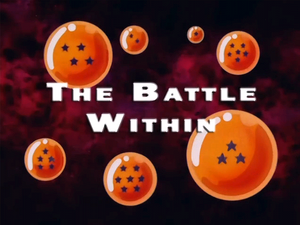 The Battle Within - Dragon Ball Wiki